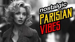 Nostalgic Parisian Vibes, French Music Playlist, Paris Cafe
