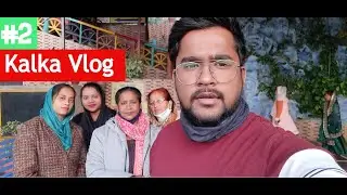 Vlogs || Family Vlog || Vlog By Dhruv || Kalka Vlog || How to do vlogs || Mo Vlogs