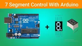 How To Control 7 Segment With Arduino Uno || 7 Segment Automatic Run || Desire Automation