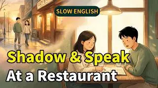 English Conversation Practice at a Restaurant | Shadowing Speaking Practice for Beginners