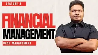 FM || CASH MANAGEMENT || LECTURE-5|| CA INTER || PRABHAT SIR || PRABHAT PATHAK CLASSES
