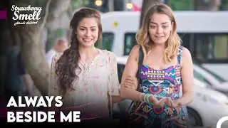 Aslı and Gonca's Friendship - Strawberry Smell