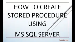 Part7 MS SQL Stored Procedure | MS SQL Server for beginners | MS SQL Server Tutorials