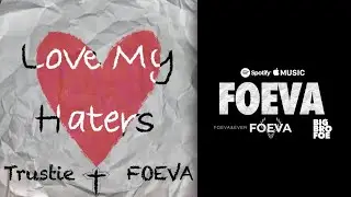@jcs.trustie  x FOEVA - Love My Haters (Official Lyric Video)