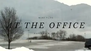 at the office || vlog #8