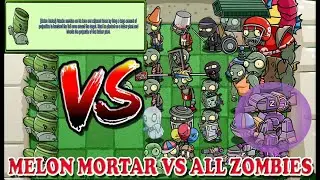 MELON MORTAR VS ALL ZOMBIES WITH NEW SKILL - PLANTS VS ZOMBIES
