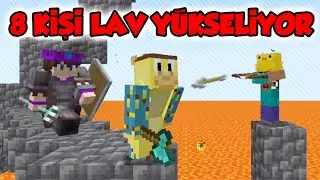 NOOB EKİPLE MİNECRAFT AMA LAV YÜKSELİYOR!