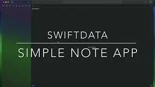 SwiftUI & SwiftData: how to create an simple Note app using SwiftData.