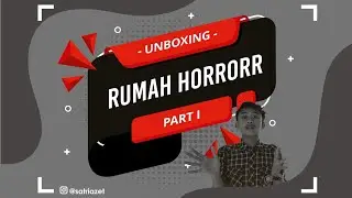 Unboxing rumah kosong