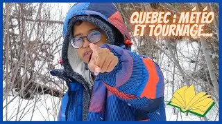 Quebec : Météo et tournage...🥶🤣