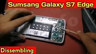 Samsung Galaxy S7 Edge Disassembly