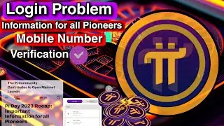 Pi Day 2023 | Pi network app login problem | Pi Network’s open mainnet Information for all Pioneers