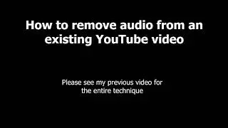 How To Remove Audio From An Existing YouTube Video