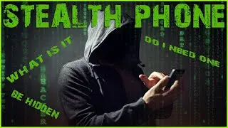 STEALTH PHONES - WHAT ARE THEY?