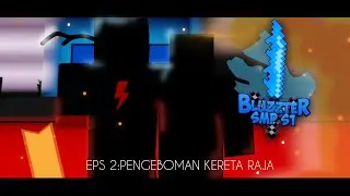 •Bluzzter SMP S1 REBORN, Eps 2:Pengeboman Kereta Raja (GoodSide) •
