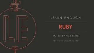 Short Intro to Learn Enough Ruby to Be Dangerous