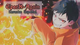 SPARK AGAIN - FIRE FORCE SEASON 2 OPENING [KARAOKE EN ESPAÑOL / JHAIR VITE ]🌙