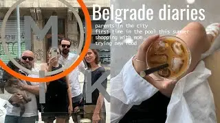 Belgrade diaries I going to the city pool, shopping with mom, new food spots