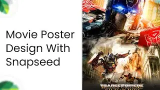 Transformer Movie Poster Design With Snapseed😱Pixellab// Snapseed tutorial//Snapseed Double Exposure