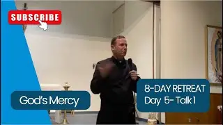 GOD'S MERCY | DAY 5, TALK 1