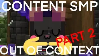 Content SMP Out of Context (Part 2)