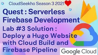 Lab #3 Deploy a Hugo Website with Cloud Build and Firebase Pipeline Lab Solution ❤️ | 