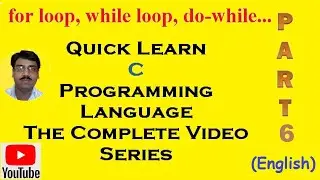 C Programming Language Part 6 | Control Loops in C | For While do while Loops | Premn Arya