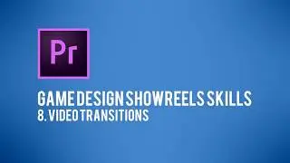 8. VIDEO TRANSITIONS