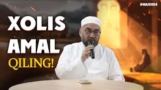 XOLIS AMAL QILING | HAJ 2024