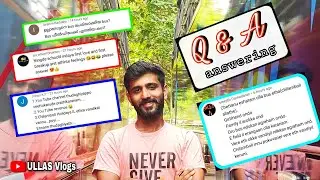 Q&A  ഉത്തരങ്ങൾ ready ആയിട്ടുണ്ട് 😂| Replaying to Q&A |Ullas vlogs