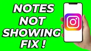 How to Fix Instagram Notes Feature Not Showing (2025) EASY