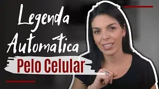 Aplicativo para legendar vídeos automaticamente, pelo celular - Nina Grisi