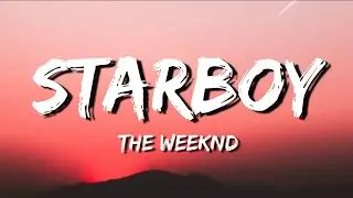Starboy - The Weeknd ( Lyrics )