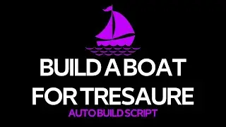 ROBLOX BUILD A BOAT FOR TRESAURE AUTO BUILD & AUTO FARM SCRIPT *MOBILE & PC*