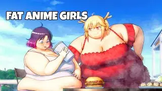 FAT ANIME GIRLS | BBW | SSBBW