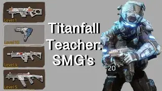 Titanfall Teacher: Sub-machine Guns