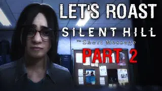 Let's Roast-Play Silent Hill: The Short Message - Part 2