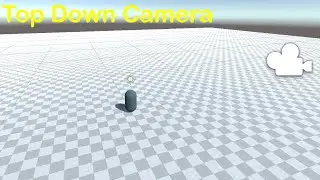 Top Down Camera Controller In Unity For Beginners