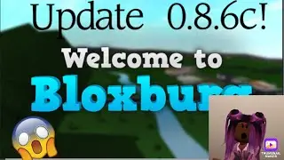Bloxburg 0.8.6c update!