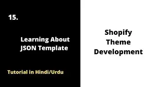 🧩 Learning About JSON Templates | Shopify Theme Development Course 2022 [Hindi/Urdu]
