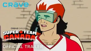 Official Trailer | Super Team Canada (Crave Original)