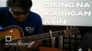 Gising Na kaibigan - Asin (Trip lang)