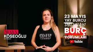 Burç Yorumları - 23 Mayıs Yay Burcu Dolunayı Etkileri - Astroloji