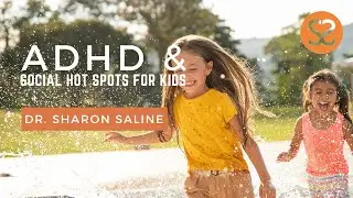 ADHD & Social Hot Spots for Kids