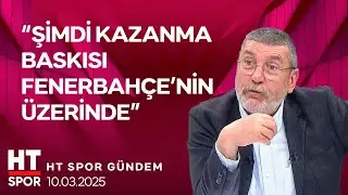 HT Spor Gündem (10 Mart 2025) - HT Spor
