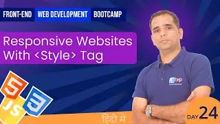 Front end web Development Bootcamp - #24 | Style tag and Responsive web design