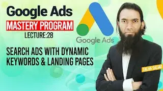 Google Ads Tutorial |Search Ads with Dynamic Keywords & Landing Pages| Digital Marketing |Lecture 28