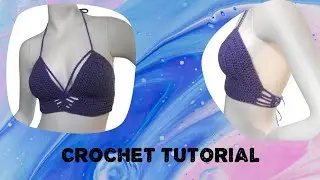 Crochet tutorial: unique crop top/bralette