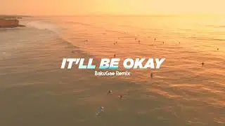 Cocok untuk santuy!!! Slow remix-It'll Be Okay - BakuGae Remix