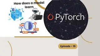 How does a model learn - Episode 19
